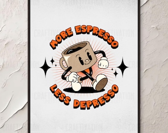 More Espresso Less Depresso Wall Art Print: Retro Cartoon Style Poster for Home or Office