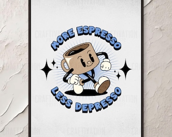 More Espresso Less Depresso Wall Art Print: Retro Cartoon Style Poster for Home or Office