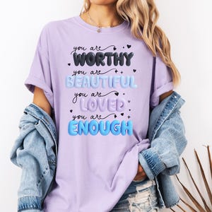 Motivational Quote T-Shirt, You Are Worthy You Are Beautiful You Are Loved You Are Enough, Positive Message Tee, Inspirational Gift