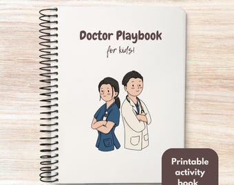 May include: A white spiral bound activity book with a colorful illustration of a doctor and a nurse. The book title is "Doctor Playbook for kids!" and the text "Printable activity book" is in the lower right corner.