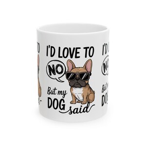 Funny Dog Lover Mug, Pet Owner Gift, Ceramic Coffee Cup, Humorous Present for Dog Moms, Cute Dog Mug, Dog-Themed Kitchenware