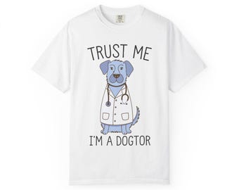 Camiseta de Doctor Canino, "Confía en mí, soy un Dogtor", divertida para amantes de las mascotas, regalo adorable para animales, ropa con humor veterinario