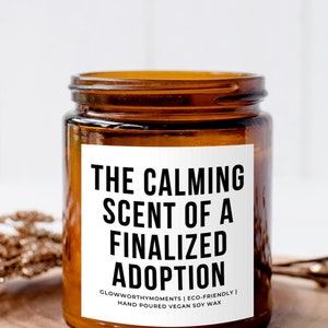 A Finalized Adoption Soy Wax Candle, New Legal Process Adoptive Parents Gag Gift for Her or Friend, Family Permanent Legal Custody Of Child