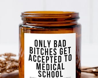 Only Bad Bitches Get Accepted to Medical School - Med School Acceptance Candle, MCAT Exam Gift, Future Doctor Soy Wax Candle 2026