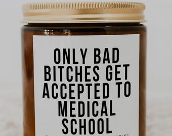 Only Bad Bitches Get Accepted to Medical School - Med School Acceptance Candle, MCAT Exam Gift, Future Doctor Soy Wax Candle 2026