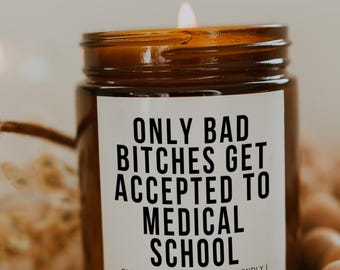 Only Bad Bitches Get Accepted to Medical School - Med School Acceptance Candle, MCAT Exam Gift, Future Doctor Soy Wax Candle 2026