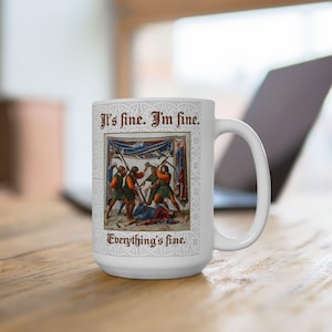 Caneca Medieval Engraçada – Está Tudo Bem. Estou Bem. Está Tudo Bem – Caneca de Café com Humor Negro – 11oz e 15oz