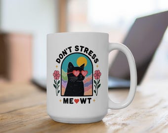 Cat Lover Coffee Mug, Don&#39;t Stress Meowt, Fun Sarcastic Mug, 11oz and 15oz, Dishwasher Safe