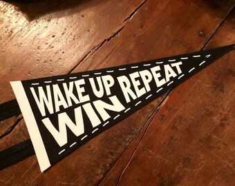 Wake up win repeat pennant