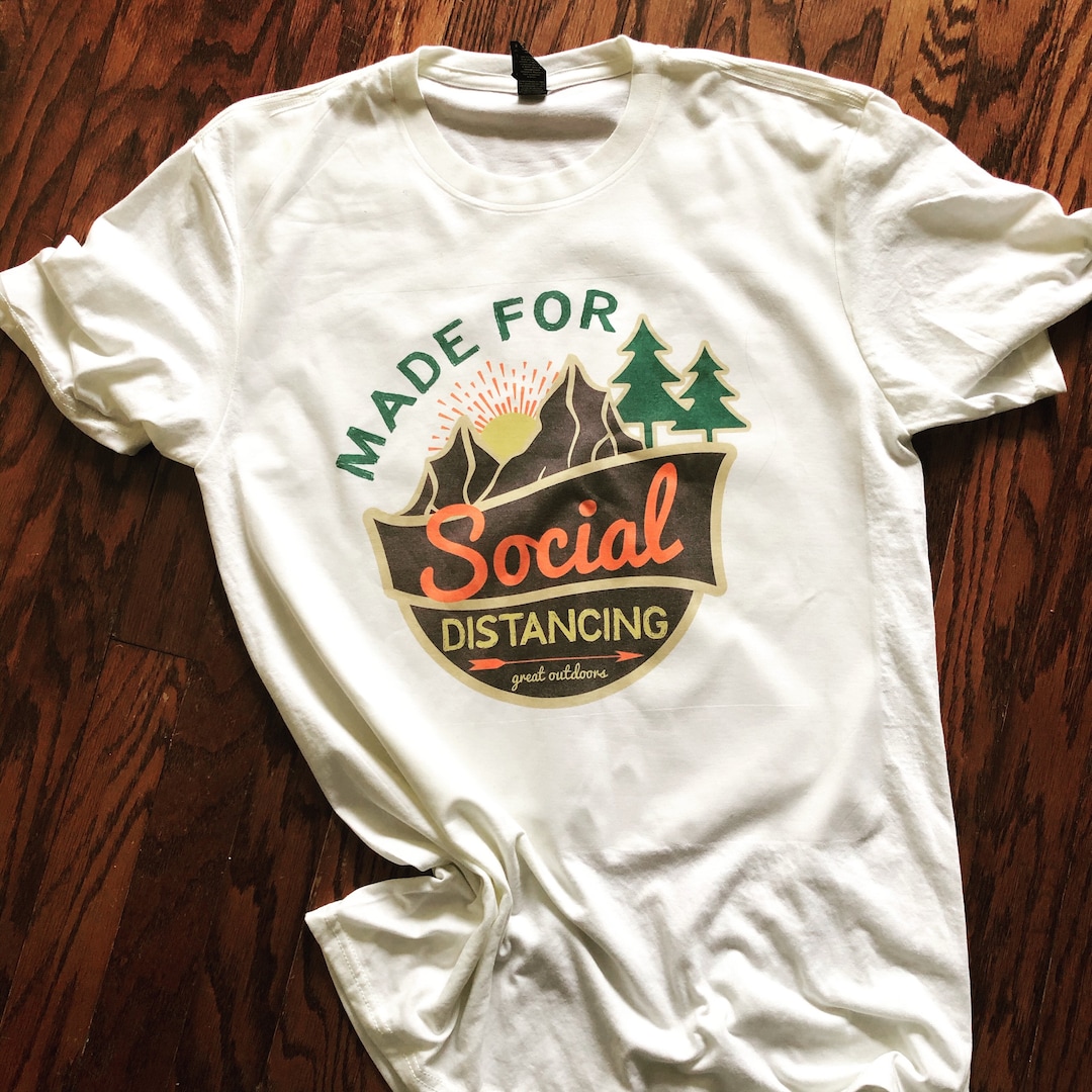 Made for Social Distancing T-shirt - Etsy