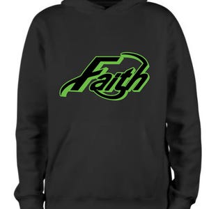 May include: Black hooded sweatshirt featuring the word "Faith" in a stylized design. The word is in black with a neon green outline. The sweatshirt has a drawstring hood and a kangaroo pocket.