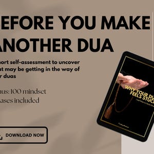 Puede incluir: Imagen con texto: "BEFORE YOU MAKE ANOTHER DUA." Una tableta muestra "WHY YOUR DUA FEELS STUCK." El texto también dice: "Una breve autoevaluación para descubrir qué puede estar obstaculizando tus duas. Bono: 100 frases de mentalidad incluidas."
