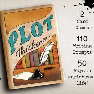 May include: A rectangular game box titled PLOT Thickener featuring an illustration of a white quill pen in a black inkwell, a piece of paper, and colorful books. Text on the right reads 2 Card Games, 110 Writing Prompts, and 50 Ways to enrich your life!