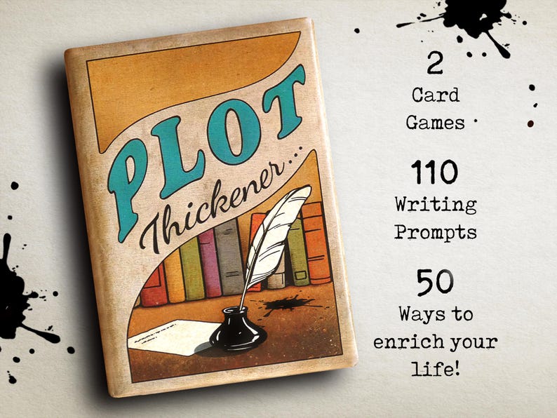 May include: A rectangular game box titled PLOT Thickener featuring an illustration of a white quill pen in a black inkwell, a piece of paper, and colorful books. Text on the right reads 2 Card Games, 110 Writing Prompts, and 50 Ways to enrich your life!