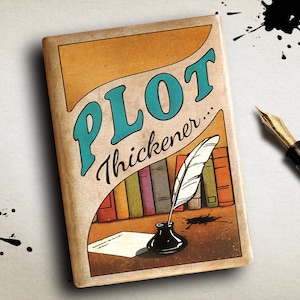 May include: A book cover with the title "PLOT Thickener" in teal letters. The cover has a vintage design with a quill pen in an inkwell, and a row of colourful books. A black fountain pen and ink splatters are also visible.