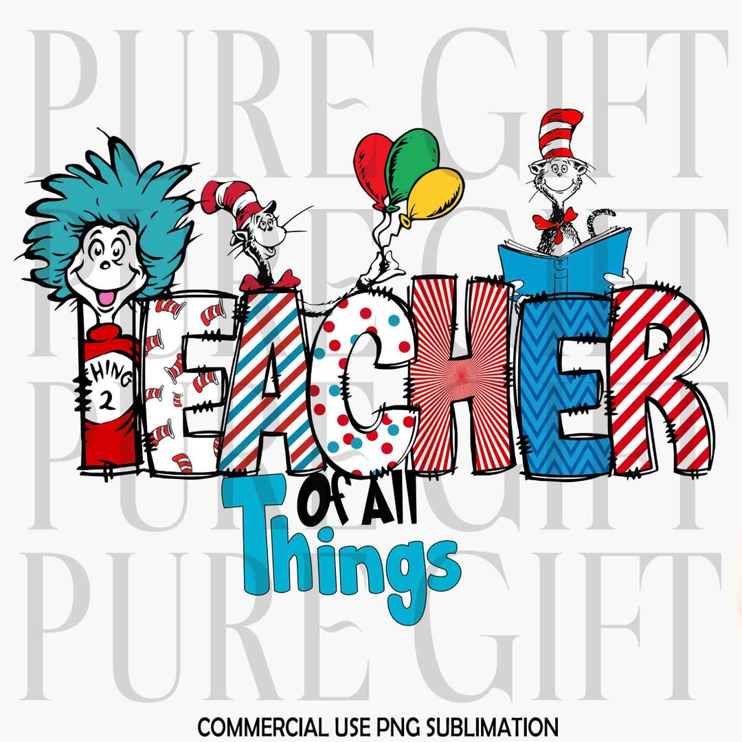 Teacher of All Things PNG, Teacher Dr Seuss Design Png, Cat in the Hat ...