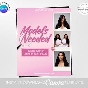 May include: A pink flyer with the text "Models Needed" and "$25 OFF ANY STYLE". The flyer includes images of models with long, dark hair. The Canva template is for digital products.