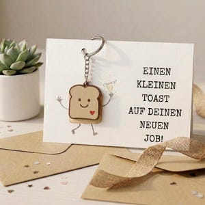 Geschenk neuer Job | Jobwechsel Kollege | Schlüsselanhänger Toast | Lustige Glückwunschkarte mit Umschlag für den perfekten Neustart