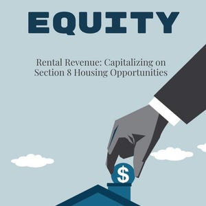 May include: Book cover with the title "EQUITY" in large, dark blue letters. Below, the text reads "Rental Revenue: Capitalizing on Section 8 Housing Opportunities." An illustration depicts a hand placing a dollar coin on a blue house.