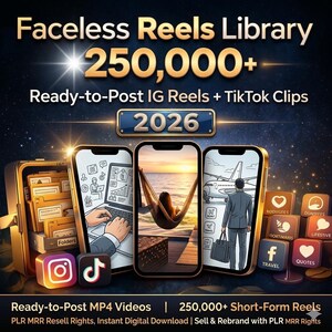 May include: A digital product advertisement titled Faceless Reels Library 250,000+ Ready-to-Post IG Reels + TikTok Clips 2026. It features three smartphones displaying video content, a file folder icon, social media logos, and text regarding MP4 videos.