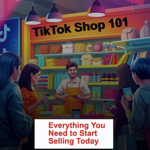 May include: Illustration of a shop with the text "TikTok Shop 101" above a store display. The image includes the text "Everything You Need to Start Selling Today" and "BY AUSTIN ERKL". People are shown using smartphones.