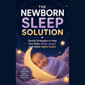 Può includere: Una copertina di libro intitolata THE NEWBORN SLEEP SOLUTION con il sottotitolo Gentle Strategies to Help Your Baby Sleep Longer and Make Nights Easier. Raffigura un neonato avvolto in una coperta che dorme su una luna crescente tra nuvole viola.