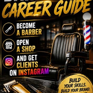 May include: A black leather barber chair with gold trim sits next to a red, white, and blue barber pole. Text reads: BARBER CAREER GUIDE, BECOME A BARBER, OPEN A SHOP, AND GET CLIENTS ON INSTAGRAM, BUILD YOUR SKILLS. BUILD YOUR BRAND.