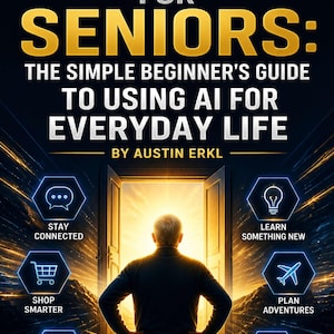 Può includere: Una copertina di libro intitolata ChatGPT FOR SENIORS: THE SIMPLE BEGINNER'S GUIDE TO USING AI FOR EVERYDAY LIFE BY AUSTIN ERKL. Mostra una persona davanti a una porta aperta luminosa con sei icone esagonali blu per varie attività.