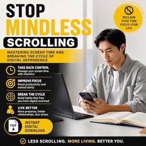 May include: A digital guide titled STOP MINDLESS SCROLLING with text about mastering screen time and breaking digital dependence. It features icons for control, focus, and habits, plus an instant PDF download indicator and a person using a smartphone.