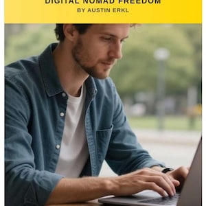 May include: A person using a laptop at a table. The image includes the text "PACK YOUR LAPTOP, NOT YOUR EXCUSES: A PRACTICAL GUIDE TO DIGITAL NOMAD FREEDOM BY AUSTIN ERKL" in a yellow banner. A smartphone is on the table.
