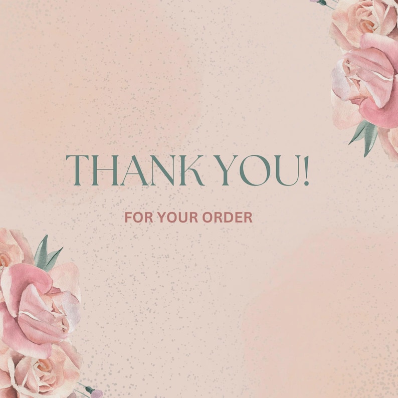 Puede incluir: Fondo rosa pastel con las palabras "THANK YOU!" en verde y "FOR YOUR ORDER" debajo. Rosas rosas y hojas verdes de estilo acuarela adornan las esquinas.