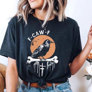 F-Caw-F Funny Crow Shirt, Black Crow Moonlit Raven Unisex T-shirt, Funny Sassy Raven Lover Gift, Autumn Style, Nature-Inspired, Raven Tshirt