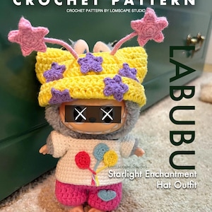 Star Magic Hat Labubu Outfit Crochet Pattern Stylish Clothes for Collectible Doll Amigurumi Doll Clothes Labubu Cosplay Tutorial