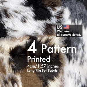 May include: Close-up of a printed fur fabric with four distinct patterns. The fabric features a long pile and measures 4cm/1.57 inches. The patterns include black, white, brown, and grey. The text on the image says "4 Pattern Printed" and "Long Pile Fur Fabric".