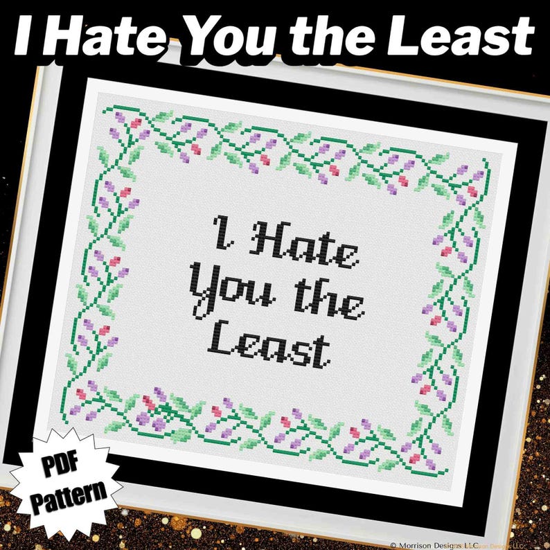 Hate You Least Cross Stitch Pattern | Funny Quote Embroidery | Snarky ...