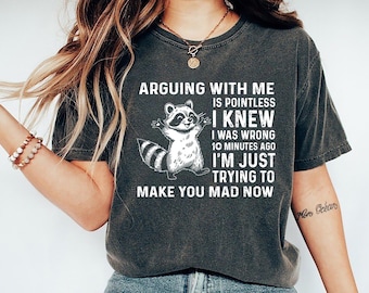 Camiseta "Discutir conmigo no tiene sentido" de Comfort Colors, divertida con cita sarcástica y actitud humorística.