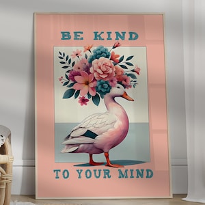 Seja gentil com sua mente, pôster vintage, pôster de perca sua mente, arte de parede de flor de pato, pôster de afirmação positiva
