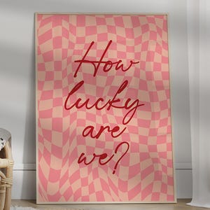 How Lucky Are We Print, Pink Red Wavy checkered, Trendy Aesthetic Home Decor, Cute Positive Quote Gift, Girly Wall Art Dorm Inspiring Decor