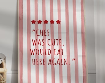 Chef Was Cute Would Eat Here Again, Aesthetic Kitchen Decor, Cute Cooking Art, Kitchen Wall Art, Dining Room Print, Chef Art Print