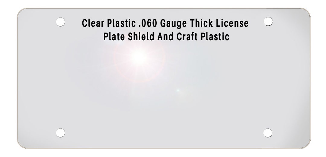 Clear Plastic .060 Thick Auto License Plate Protective Shield Cover