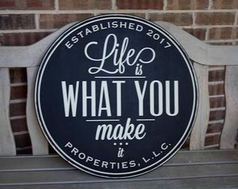 Life is What You Make It - Custom Quote Signage - Size Shown 24" Diameter