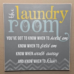 Laundry Room Sign | Size 24x24 - You've got to know when to fold um - Kenny Rogers - Other Sizes Available