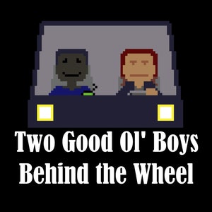 May include: Two people, one with brown skin and one with red hair, are sitting in a blue car. The car has yellow headlights. The text "Two Good Ol' Boys Behind the Wheel" is below the car.
