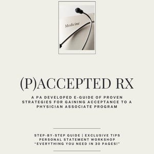 PAccepted RX: A PA developed e-guide of proven strategies for gaining acceptance to a Physician Assistant program