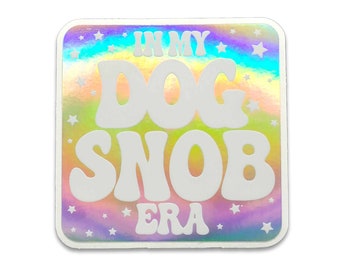 Dog Snob Era holographic vinyl sticker, dog sport sticker for tumbler, dog person gift, dog stickers, laptop stickers, water bottle stickers