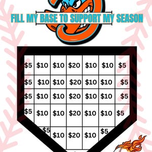 May include: A baseball diamond-shaped fundraising chart with a cartoon duck mascot. The chart has different dollar amounts in each square. The text "FILL MY BASE TO SUPPORT MY SEASON" is at the top of the chart. A baseball with flames is in the bottom right corner.