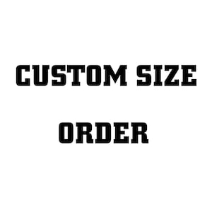 Custom Size Order