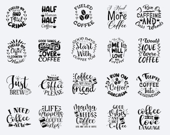 May include: A collection of black and white coffee-themed designs with various quotes. The designs include phrases like "Fueled by Coffee," "I Need More Coffee," and "Coffee is My Best Friend." The image is suitable for coffee lovers.