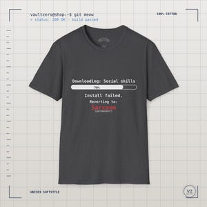 May include: A dark gray short-sleeve t-shirt featuring white text that reads: Downloading: Social skills 79%, Install failed. Reverting to: Sarcasm (permanent). The shirt is made of 100% cotton and includes a crew neckline and a standard fit.