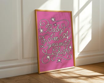 Baby I'm A Dynamite Chick Poster | Matte Vertical Print